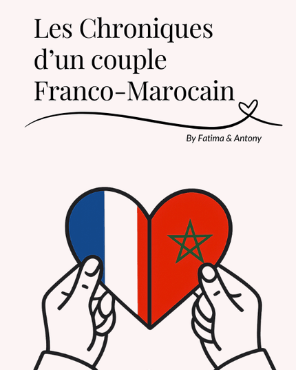 Les Chroniques d’un couple franco - marocain - Casa Ramani